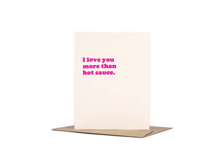 I Love You More Than Hotsauce Card